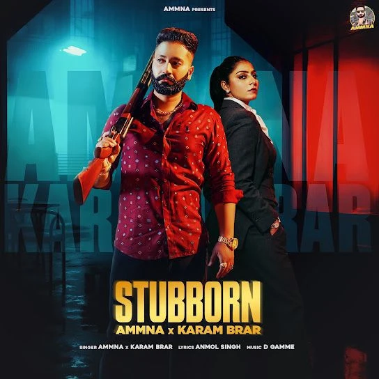 Stubborn Ammna, Karam Brar mp3 song download, Stubborn Ammna, Karam Brar full album mp3 song