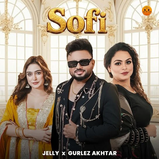 Sofi Jelly, Gurlez Akhtar mp3 song download, Sofi Jelly, Gurlez Akhtar full album mp3 song