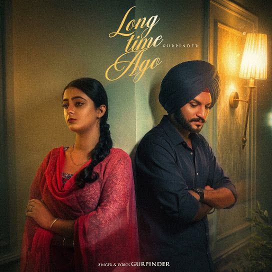 Long Time Ago Gurpinder mp3 song download, Long Time Ago Gurpinder full album mp3 song