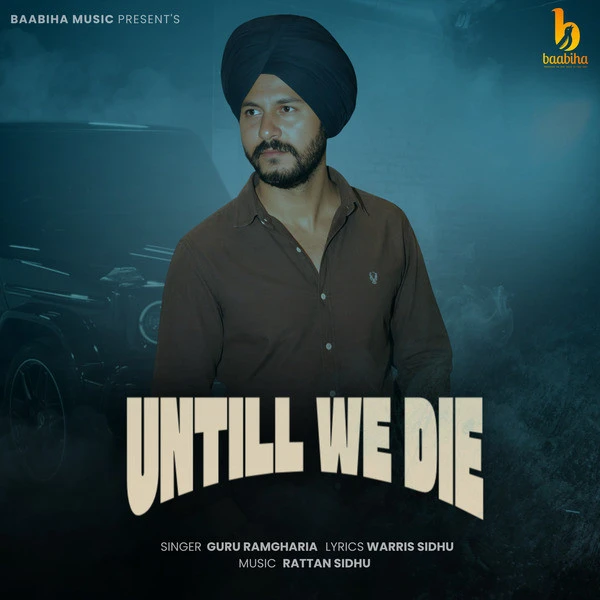 Untill We Die Guru Ramgharia mp3 song download, Untill We Die Guru Ramgharia full album mp3 song