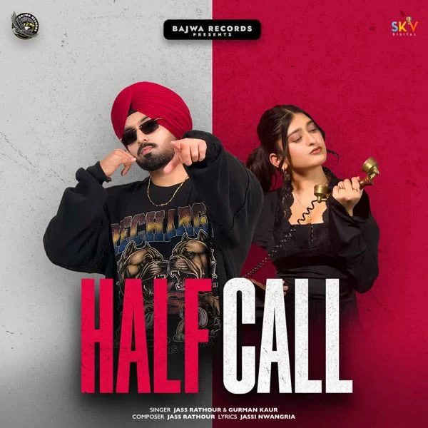 Half Call Jass Rathour, Gurman Kaur mp3 song download, Half Call Jass Rathour, Gurman Kaur full album mp3 song