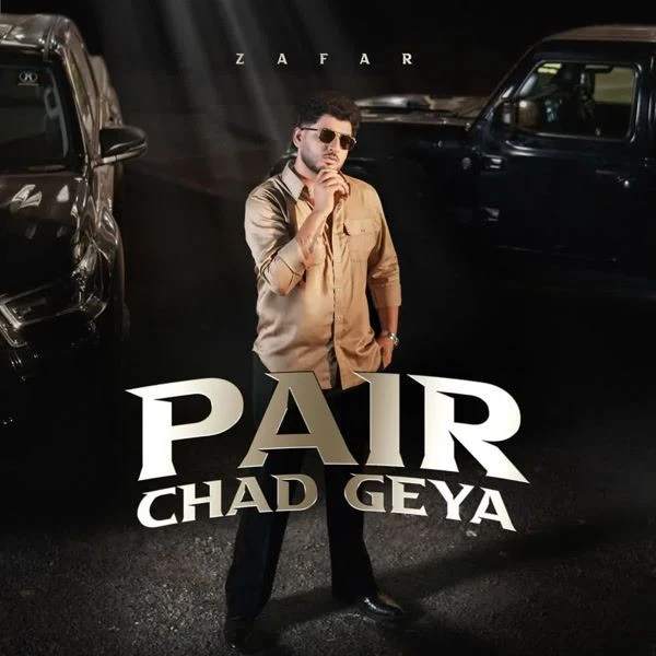 Pair Chad Geya Zafar mp3 song download, Pair Chad Geya Zafar full album mp3 song
