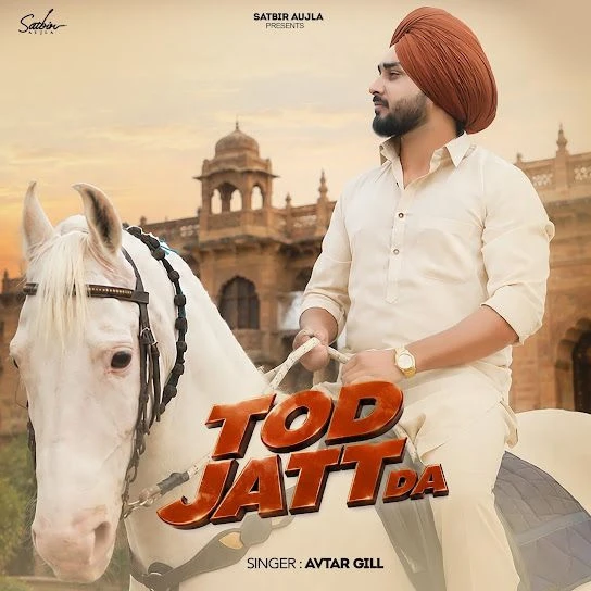 Tod Jatt Da Avtar Gill mp3 song download, Tod Jatt Da Avtar Gill full album mp3 song