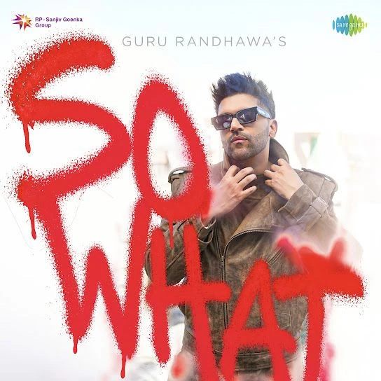 SO WHAT Guru Randhawa, Kiran Bajwa mp3 song download, SO WHAT Guru Randhawa, Kiran Bajwa full album mp3 song