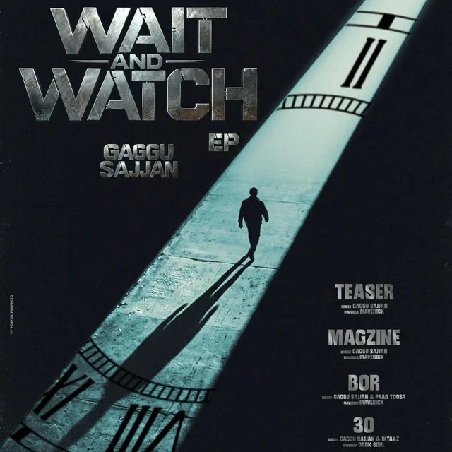Magzine Gaggu Sajjan mp3 song download, Wait And Watch - EP Gaggu Sajjan full album mp3 song