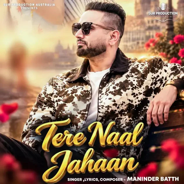 Tere Naal Jahaan Maninder Batth mp3 song download, Tere Naal Jahaan Maninder Batth full album mp3 song